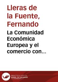 La Comunidad Económica Europea y el comercio con América Latina: Examen global de la evolución de América Latina en el mercado de importaciones de...