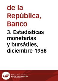 3. Estadísticas monetarias y bursátiles, diciembre 1968