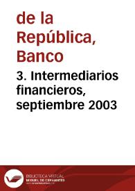 3. Intermediarios financieros, septiembre 2003