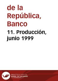 11. Producción, junio 1999