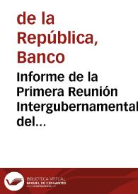 Informe de la Primera Reunión Intergubernamental del Grupo de los 24, a nivel de ministros, en asuntos monetarios internacionales