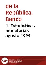 1. Estadísticas monetarias, agosto 1999