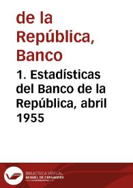 1. Estadísticas del Banco de la República, abril 1955