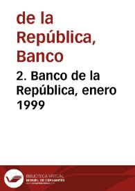 2. Banco de la República, enero 1999