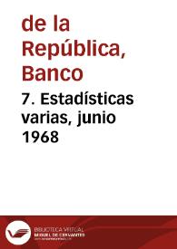 7. Estadísticas varias, junio 1968