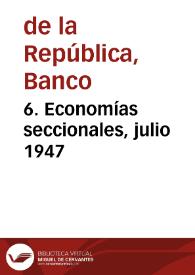 6. Economías seccionales, julio 1947
