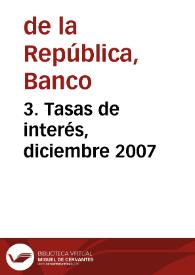 3. Tasas de interés, diciembre 2007