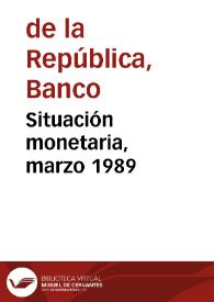 Situación monetaria, marzo 1989