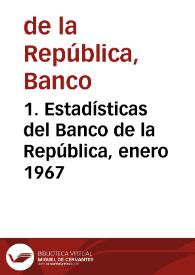 1. Estadísticas del Banco de la República, enero 1967