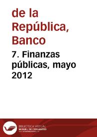7. Finanzas públicas, mayo 2012