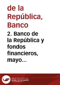2. Banco de la República y fondos financieros, mayo 1988