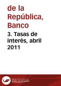 3. Tasas de interés, abril 2011