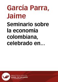 Seminario sobre la economía colombiana, celebrado en Londres: Treinta años de progreso continuo y buenas perspectivas