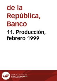 11. Producción, febrero 1999