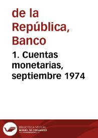 1. Cuentas monetarias, septiembre 1974