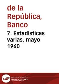 7. Estadísticas varias, mayo 1960
