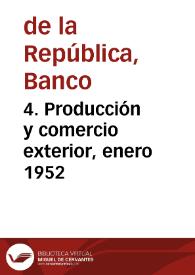4. Producción y comercio exterior, enero 1952