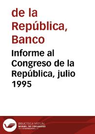 Informe al Congreso de la República, julio 1995