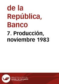 7. Producción, noviembre 1983