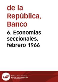 6. Economías seccionales, febrero 1966