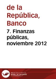 7. Finanzas públicas, noviembre 2012