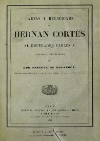 Cartas y relaciones de Hernán Cortés al Emperador Carlos V 