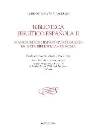Biblioteca jesuítico-española II: manuscritos hispano-portugueses en siete bibliotecas de Roma