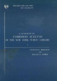 A catalogue of Comedias Sueltas in the New York Public Library. Vol. I