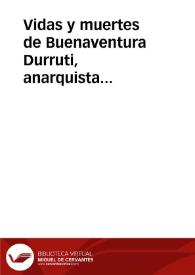 Vidas y muertes de Buenaventura Durruti, anarquista (1999) [Ficha de la película : largometraje]