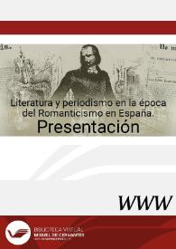 Literatura y periodismo en la época del Romanticismo en España. Presentación