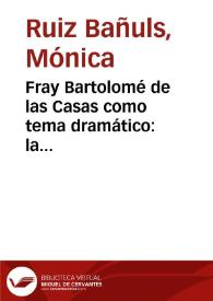 Fray Bartolomé de las Casas como tema dramático: la perspectiva de Miguel Ángel Asturias y Jaime Salom