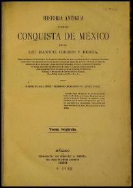 Historia antigua y de la conquista de México. Tomo segundo