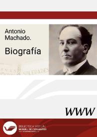 Antonio Machado. Biografía