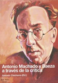 Antonio Machado y Baeza a través de la crítica