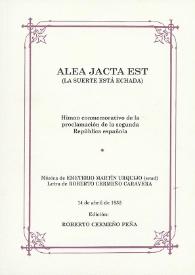 Alea jacta est (La suerte está echada). Himno conmemorativo de la proclamación de la Segunda República española