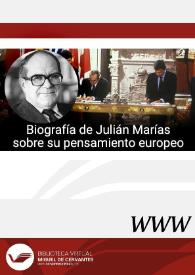 Biografía de Julián Marías sobre su pensamiento europeo (Valladolid, 1914 - Madrid, 2005)