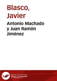 Antonio Machado y Juan Ramón Jiménez 