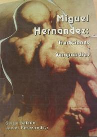 Miguel Hernández : tradiciones y vanguardias