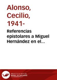 Referencias epistolares a Miguel Hernández en el Archivo del poeta oriolano Manuel Molina, entre 1937 y 1990