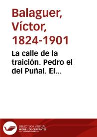 La calle de la traición. Pedro el del Puñal. El tribuno del pueblo