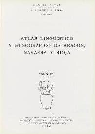 Atlas lingüístico y etnográfico de Aragón, Navarra y Rioja. Tomo IV