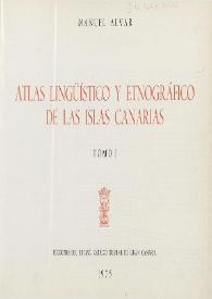 Atlas lingüístico y etnográfico de Las Islas Canarias. Tomo I