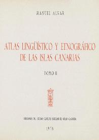Atlas lingüístico y etnográfico de Las Islas Canarias. Tomo II