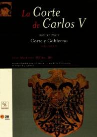La corte de Carlos V. Primera parte. Corte y gobierno. Volumen II