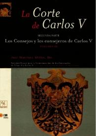 La Corte de Carlos V. Segunda parte. Los Consejos y los consejeros de Carlos V. Volumen III