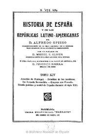 Historia de España y de las Repúblicas Latino-Americanas. Tomo XIV
