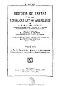 Historia de España y de las Repúblicas Latino-Americanas. Tomo XIX