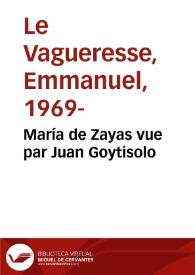 María de Zayas vue par Juan Goytisolo