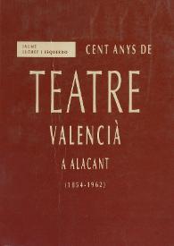 Cent anys de teatre valencià a Alacant : 1854-1962