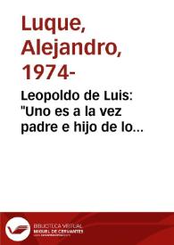 Leopoldo de Luis: 'Uno es a la vez padre e hijo de lo que ha escrito' 